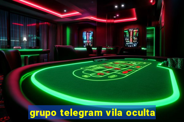 grupo telegram vila oculta